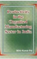 Productivity in the Organised Manufacturing Sector in India