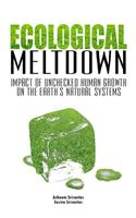 Ecological Meltdown: Impact of Unchecked Human Growth on the Earth's Natural Systems