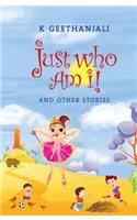 Just Who am I! and Other Stories