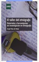 El Taller del Etnaografo: Materiales y Herramientas de Investigaciaon En Etnografaia