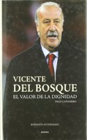 Vicente del Bosque. El triunfo de los valores