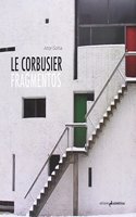 LE CORBUSIER. FRAGMENTOS (Spanish Edition)