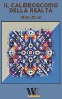 Il caleidoscopio della realtà