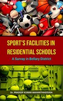 A SURVEY ON SPORTS FACILITIES IN RESIDENTIAL SCHOOLS OF BELLARY DISTRICT