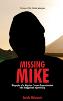 Missing Mike: Biography of a Nigerian Customs Superintendent who disappeared mysteriously