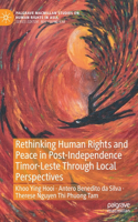 Rethinking Human Rights and Peace in Post-Independence Timor-Leste Through Local Perspectives