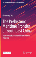 The Prehistoric Maritime Frontier of Southeast China