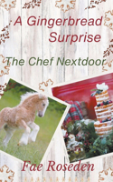 Gingerbread Surprise The Chef Next Door