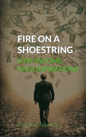 Fire on a Shoestring