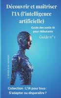 Découvrir et maîtriser l'IA (l'intelligence artificielle)