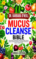 Dr. Barbara O'Neill Mucus Cleanse Bible