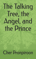 Talking Tree, the Angel, and the Prince