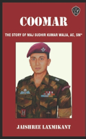 Coomar: The Story of Major Sudhir Walia, AC, SM*
