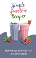 Simple Smoothie Recipes: Homemade Summer Fruit Smoothie Recipe: Get Started In The Kitchen