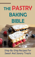 The Pastry Baking Bible