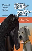 Orion & Zara, A Day of Fun!: A Friesian and Great Dane Friendship(1 Orion & Zara, a Friesian and Great Dane Friendship)