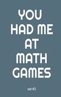 You Had Me At Math Games set #3