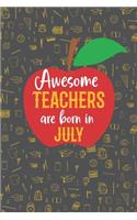 Awesome Teachers are born in July