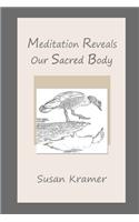 Meditation Reveals Our Sacred Body