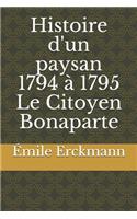 Histoire d'un paysan 1794 à 1795 Le Citoyen Bonaparte