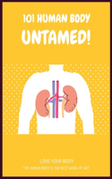 101 Human Body Untamed!