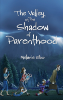 Valley of the Shadow of Parenthood