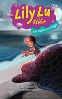 Sea Turtle in a Tangle: (Lily Lu to the Rescue)