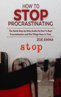 How to Stop Procrastinating