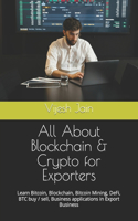 All About Blockchain & Crypto for Exporters: Learn Bitcoin, Blockchain, Bitcoin Mining, DeFi, BTC buy / sell, Business applications in Export Business