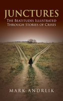 Junctures: The Beatitudes Illustrated Through Stories of Crises