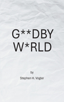 G**dby W*rld