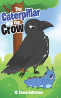 Caterpillar and the Crow