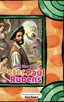 The Story of Peter Paul Rubens