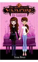 My Sister the Vampire #3: Re-Vamped!