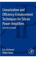 Linearization and Efficiency Enhancement Techniques for Silicon Power Amplifiers: From RF to Mmw