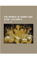 The Works of Henry Van Dyke (Volume 9)