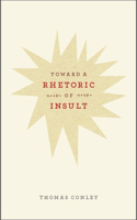 Toward a Rhetoric of Insult