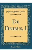 De Finibus, I (Classic Reprint)