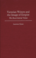 Victorian Writers and the Image of Empire