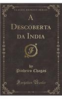 A Descoberta Da India (Classic Reprint)