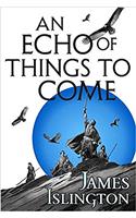 An Echo of Things to Come