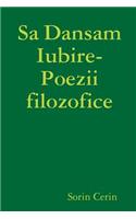 Sa Dansam Iubire- Poezii filozofice