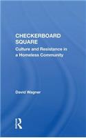 Checkerboard Square: Culture and Resistance in a Homeless Community
