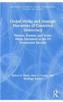 Global Media and Strategic Narratives of Contested Democracy