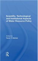 Scientific, Technological And Institutional Aspects Of Water Resource Policy