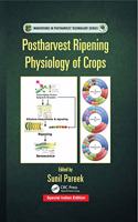 Postharvest Ripening Physiology of Crops (Special Indian Edition-2020)