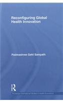 Reconfiguring Global Health Innovation