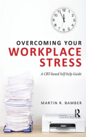 Overcoming Your Workplace Stress