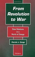 From Revolution to War: State Relations in a World of Change