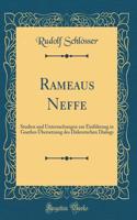 Rameaus Neffe: Studien und Untersuchungen zur Einführung in Goethes Übersetzung des Diderotschen Dialogs (Classic Reprint)